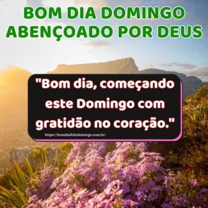 Bom dia de Domingo abençoado por Deus Bom dia de Domingo abençoado por Deus