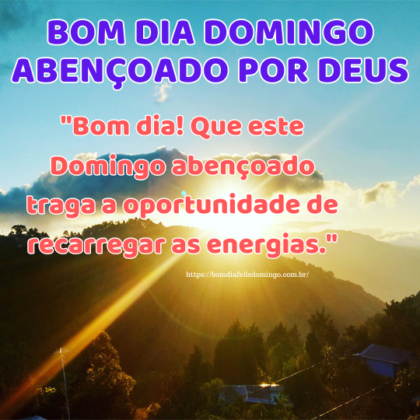 Bom dia de Domingo abençoado por Deus 1 Bom dia de Domingo abençoado por Deus 1