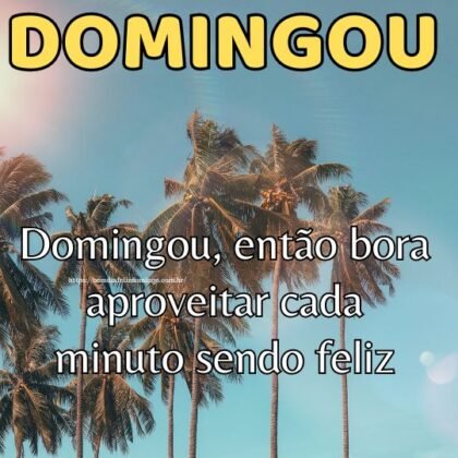 Domingou, então bora aproveitar cada minuto sendo feliz
