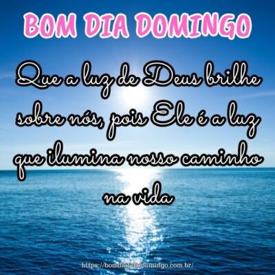 Bom dia domingo! Que a luz de Deus brilhe sobre nós, pois Ele é a luz que ilumina nosso caminho na vida.