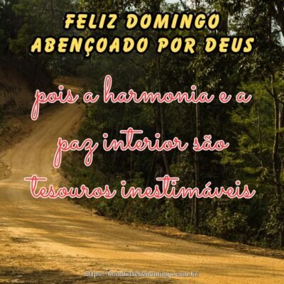 Bom dia! Que este domingo seja abençoado por Deus, pois a harmonia e a paz interior são tesouros inestimáveis.