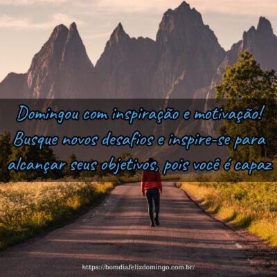 Domingou com inspiração e motivação! Busque novos desafios e inspire-se para alcançar seus objetivos, pois você é capaz. Domingou com inspiração e motivação! Busque novos desafios e inspire-se para alcançar seus objetivos, pois você é capaz.