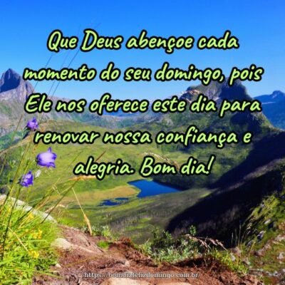 Que Deus abençoe cada momento do seu domingo, pois Ele nos oferece este dia para renovar nossa confiança e alegria. Bom dia!