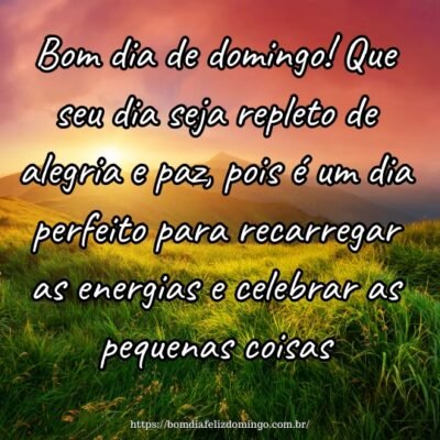 Bom dia de domingo! Que seu dia seja repleto de alegria e paz, pois é um dia perfeito para recarregar as energias e celebrar as pequenas coisas.