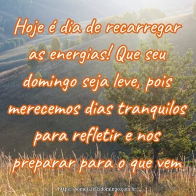 Hoje é dia de recarregar as energias! Que seu domingo seja leve, pois merecemos dias tranquilos para refletir e nos preparar para o que vem.