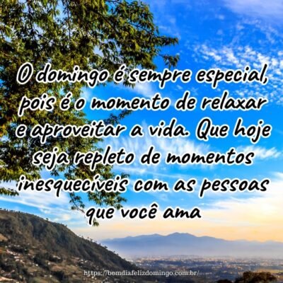 O domingo é sempre especial, pois é o momento de relaxar e aproveitar a vida. Que hoje seja repleto de momentos inesquecíveis com as pessoas que você ama.