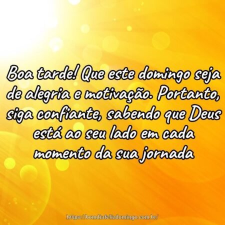 Boa tarde! Que este domingo seja de alegria e motivação. Portanto, siga confiante, sabendo que Deus está ao seu lado em cada momento da sua jornada. Boa tarde! Que este domingo seja de alegria e motivação. Portanto, siga confiante, sabendo que Deus está ao seu lado em cada momento da sua jornada.