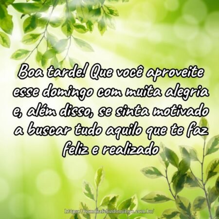 Boa tarde! Que você aproveite esse domingo com muita alegria e, além disso, se sinta motivado a buscar tudo aquilo que te faz feliz e realizado. Boa tarde! Que você aproveite esse domingo com muita alegria e, além disso, se sinta motivado a buscar tudo aquilo que te faz feliz e realizado.