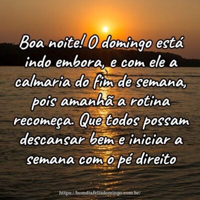 Boa noite! O domingo está indo embora, e com ele a calmaria do fim de semana, pois amanhã a rotina recomeça. Que todos possam descansar bem e iniciar a semana com o pé direito. Boa noite! O domingo está indo embora, e com ele a calmaria do fim de semana, pois amanhã a rotina recomeça. Que todos possam descansar bem e iniciar a semana com o pé direito.