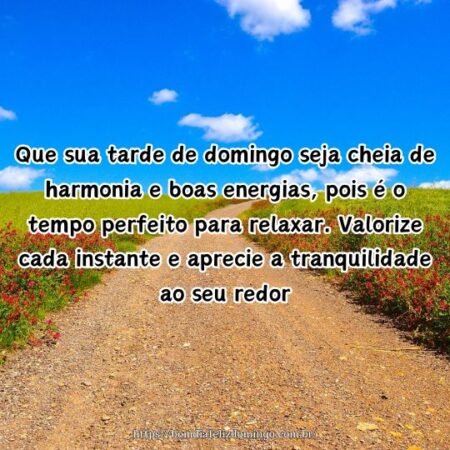 Que sua tarde de domingo seja cheia de harmonia e boas energias, pois é o tempo perfeito para relaxar. Valorize cada instante e aprecie a tranquilidade ao seu redor.