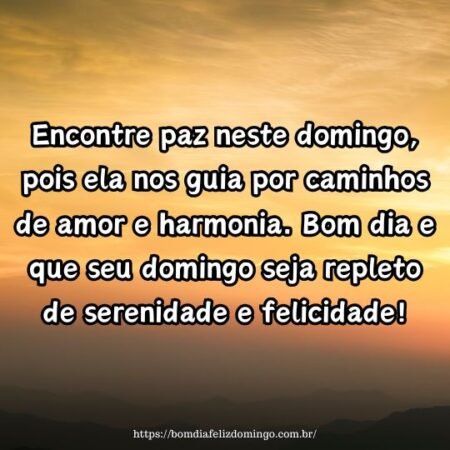 Encontre paz neste domingo, pois ela nos guia por caminhos de amor e harmonia. Bom dia e que seu domingo seja repleto de serenidade e felicidade!