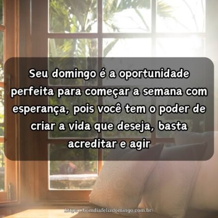 Seu domingo é a oportunidade perfeita para começar a semana com esperança, pois você tem o poder de criar a vida que deseja, basta acreditar e agir. Seu domingo é a oportunidade perfeita para começar a semana com esperança, pois você tem o poder de criar a vida que deseja, basta acreditar e agir.