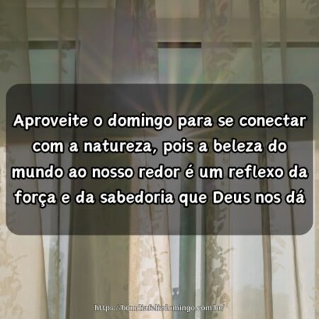 Aproveite o domingo para se conectar com a natureza, pois a beleza do mundo ao nosso redor é um reflexo da força e da sabedoria que Deus nos dá. Aproveite o domingo para se conectar com a natureza, pois a beleza do mundo ao nosso redor é um reflexo da força e da sabedoria que Deus nos dá.