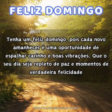 Tenha um feliz domingo, pois cada novo amanhecer é uma oportunidade de espalhar carinho e boas vibrações. Que o seu dia seja repleto de paz e momentos de verdadeira felicidade. Tenha um feliz domingo, pois cada novo amanhecer é uma oportunidade de espalhar carinho e boas vibrações. Que o seu dia seja repleto de paz e momentos de verdadeira felicidade.