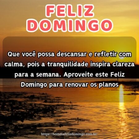Que você possa descansar e refletir com calma, pois a tranquilidade inspira clareza para a semana. Aproveite este Feliz Domingo para renovar os planos. Que você possa descansar e refletir com calma, pois a tranquilidade inspira clareza para a semana. Aproveite este Feliz Domingo para renovar os planos.