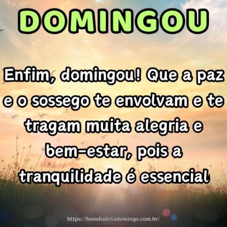 Enfim, domingou! Que a paz e o sossego te envolvam e te tragam muita alegria e bem-estar, pois a tranquilidade é essencial. Enfim, domingou! Que a paz e o sossego te envolvam e te tragam muita alegria e bem-estar, pois a tranquilidade é essencial.